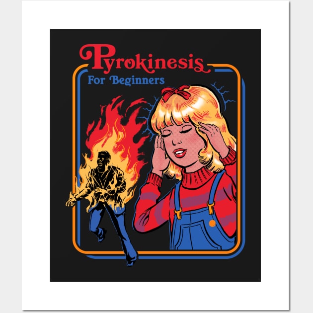 Pyrokinesis for Beginners Wall Art by Steven Rhodes